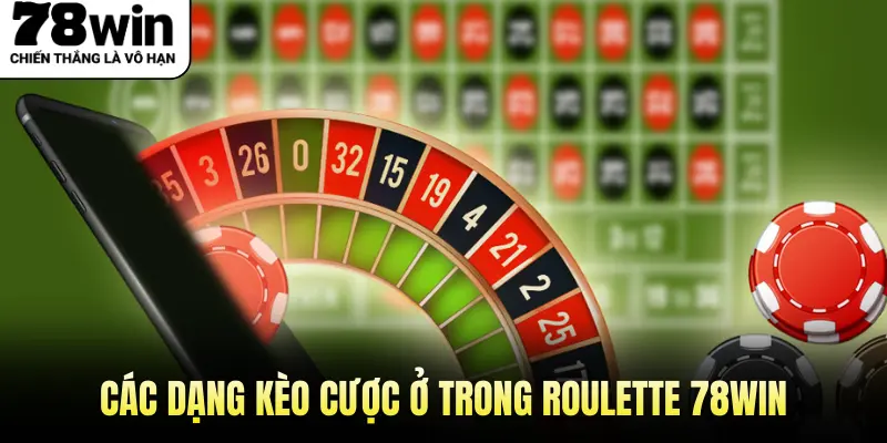 Các dạng kèo cược ở trong Roulette 78WIN
