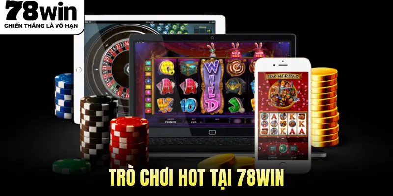 Trò chơi Hot tại 78win